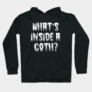 What Inside A Goth? Hoodie